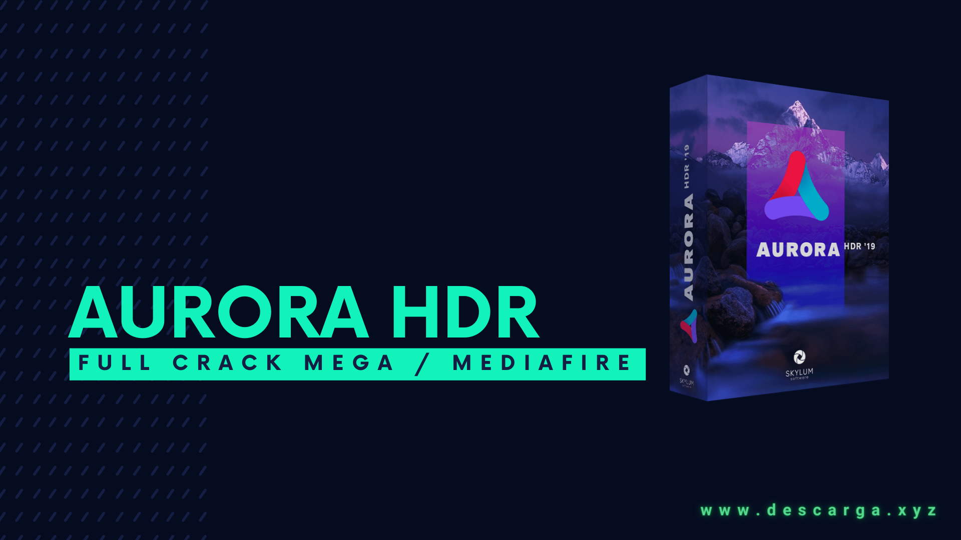 Aurora HDR 2019 Full Crack v1.0.0.2550.1 en español 2024 descarga gratis mega - Gran editor de imágenes Aurora HDR Full Crack Descargar Gratis por Mega
